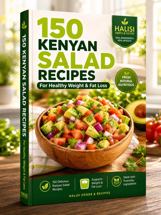 150 Kenyan Salad Recipes for Weight & Fat Loss