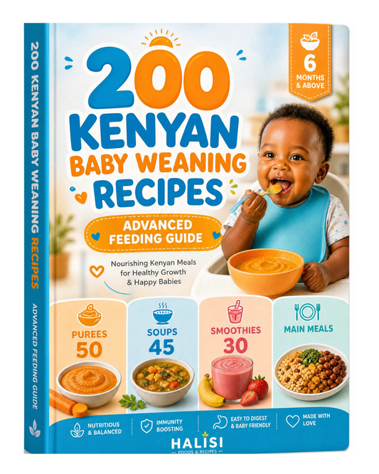 200 Kenyan Baby Weaning Recipes